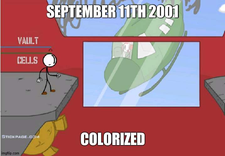 hm. | SEPTEMBER 11TH 2001; COLORIZED | image tagged in charles is here | made w/ Imgflip meme maker