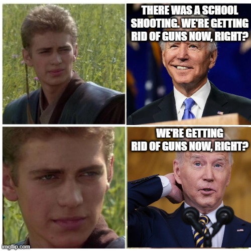 How about now? | THERE WAS A SCHOOL SHOOTING. WE'RE GETTING RID OF GUNS NOW, RIGHT? WE'RE GETTING RID OF GUNS NOW, RIGHT? | image tagged in natalie portman | made w/ Imgflip meme maker