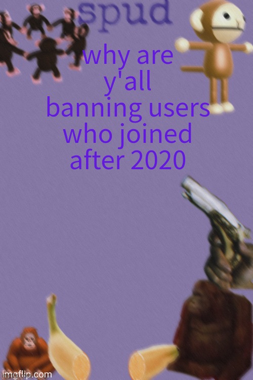 i joined in november 2020 | why are y'all banning users who joined after 2020 | image tagged in thanks kenneth | made w/ Imgflip meme maker