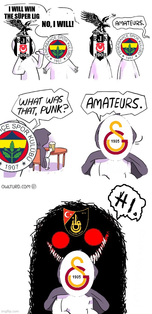 Istanbulspor promoted to Süper Lig via play-off final vs Bandirmaspor. and they face their city rivals Galata, Fener, BJK | I WILL WIN THE SÜPER LIG; NO, I WILL! | image tagged in amateurs 3 0,istanbulspor,futbol,sports,memes,turkiye | made w/ Imgflip meme maker
