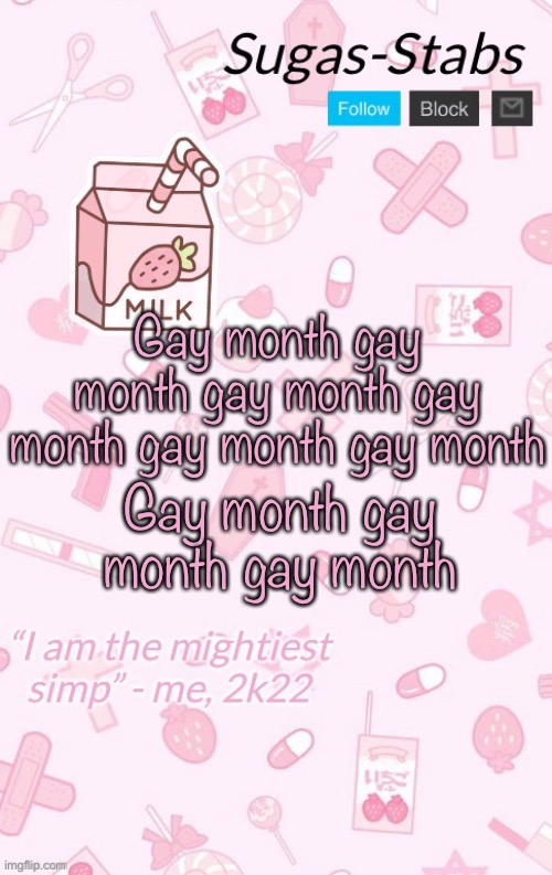 Gay month gay month Gay month gay month Gay month gay month Gay month gay month Gay month gay month |  Gay month gay month gay month gay month gay month gay month; Gay month gay month gay month | image tagged in sugas kawaii announcement temp | made w/ Imgflip meme maker