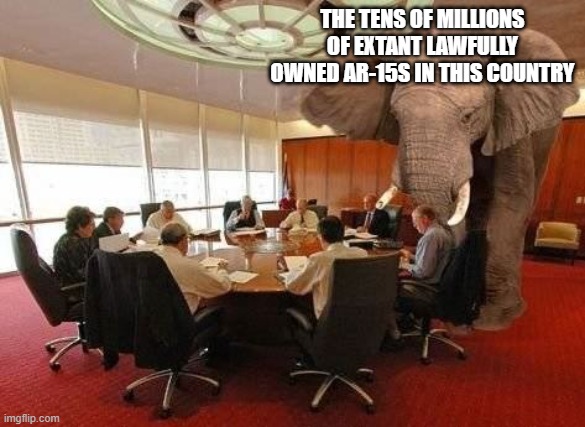 THE TENS OF MILLIONS OF EXTANT LAWFULLY OWNED AR-15S IN THIS COUNTRY | made w/ Imgflip meme maker