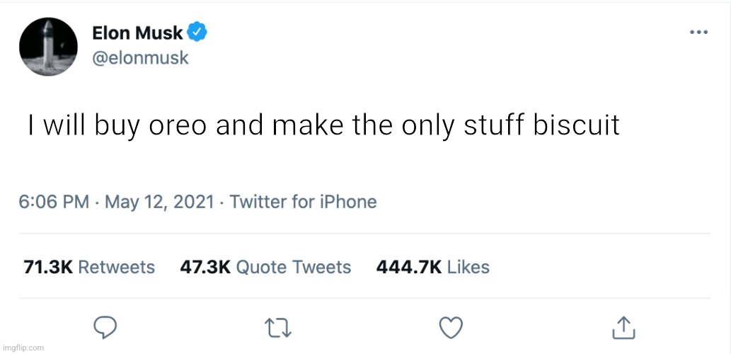 Elon Musk Blank Tweet | I will buy oreo and make the only stuff biscuit; THIS IS WHAT TRUE HEROES DO | image tagged in elon musk blank tweet | made w/ Imgflip meme maker