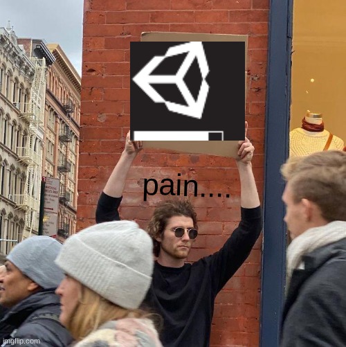 pain.... | image tagged in memes,guy holding cardboard sign | made w/ Imgflip meme maker