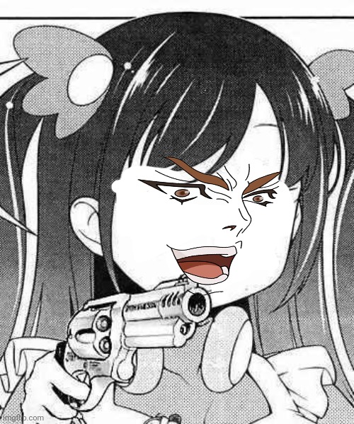 oh no what have I done | image tagged in anime girl with a gun,memes,anime,funny,kono dio da,is that a jojo reference | made w/ Imgflip meme maker