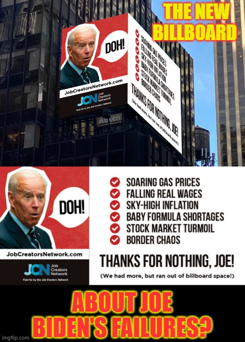 Hey Have You Seen It? |  THE NEW BILLBOARD; ABOUT JOE BIDEN'S FAILURES? | image tagged in memes,politics,joe biden,failure,new york,billboard | made w/ Imgflip meme maker