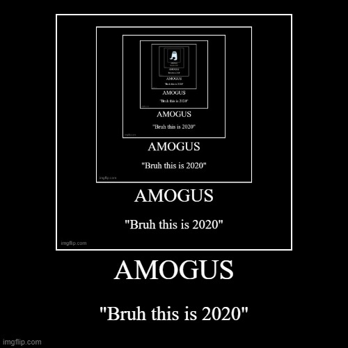 AMOGUS X8 | image tagged in funny,demotivationals,amogus | made w/ Imgflip demotivational maker