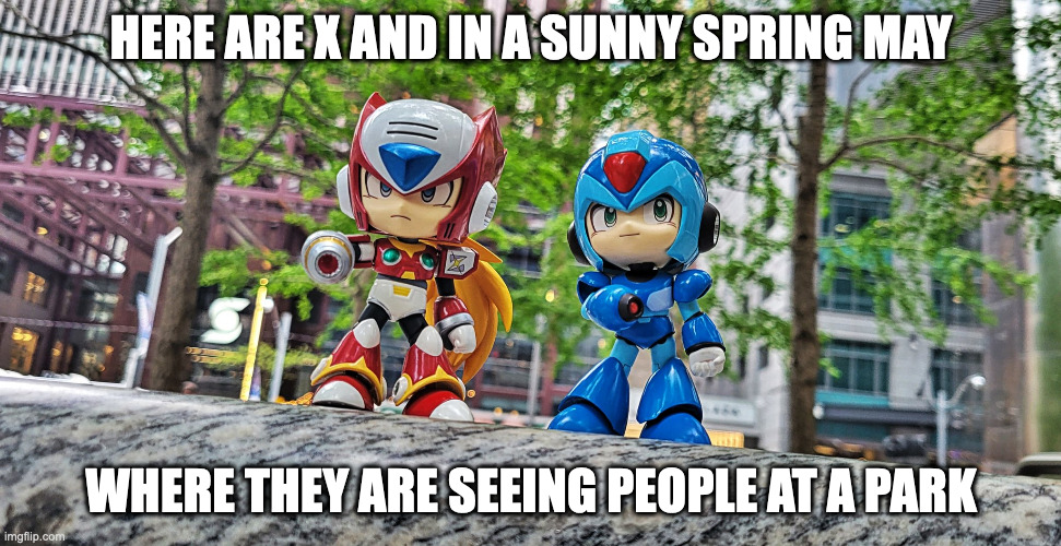 X and Zero in May | HERE ARE X AND IN A SUNNY SPRING MAY; WHERE THEY ARE SEEING PEOPLE AT A PARK | image tagged in megaman,megaman x,memes,x,zero | made w/ Imgflip meme maker