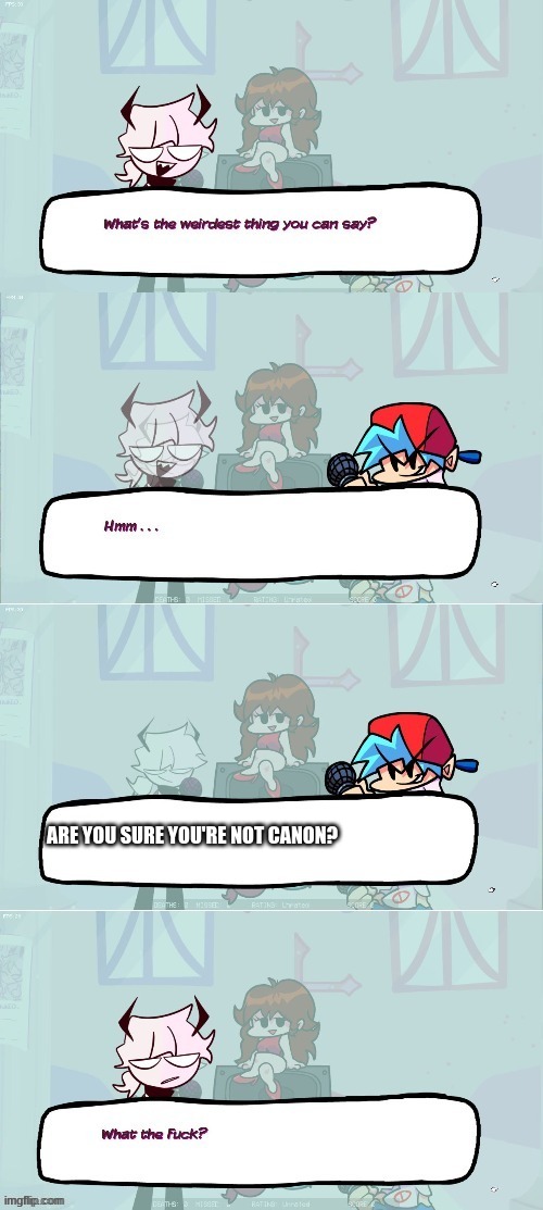 I did this at 9 in the morning and it didn't make any sense | ARE YOU SURE YOU'RE NOT CANON? | image tagged in selever | made w/ Imgflip meme maker