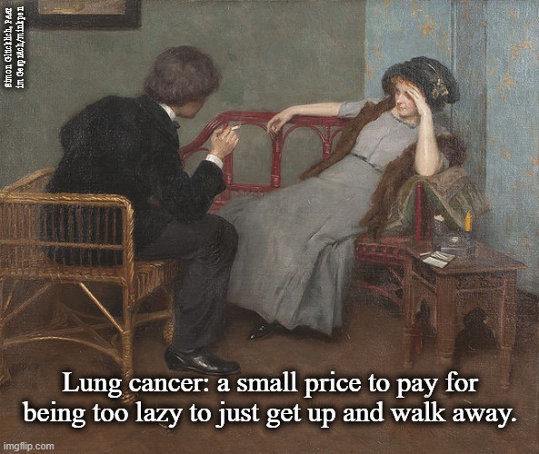 Politeness | Simon Glücklich, Paar
im Gespräch/minkpen; Lung cancer: a small price to pay for being too lazy to just get up and walk away. | image tagged in polite,party,talking,lung cancer,lazy,art | made w/ Imgflip meme maker