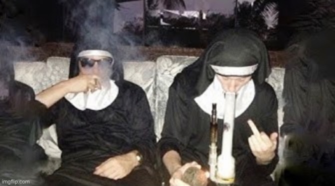 image tagged in nuns | made w/ Imgflip meme maker