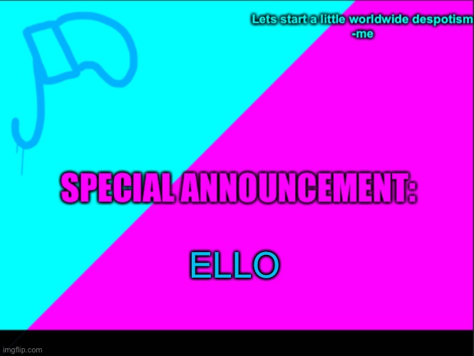 Cyan army flag | ELLO | image tagged in cyan army flag | made w/ Imgflip meme maker