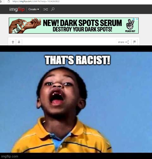 Screenshot | THAT'S RACIST! | image tagged in that's racist 2 | made w/ Imgflip meme maker