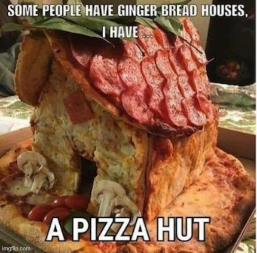 pizza hut | image tagged in pizza,pizza hut | made w/ Imgflip meme maker