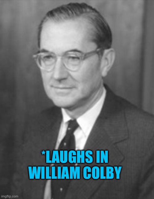 *LAUGHS IN WILLIAM COLBY | made w/ Imgflip meme maker