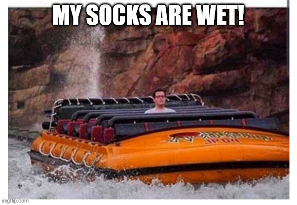 solo rider | MY SOCKS ARE WET! | image tagged in solo rider | made w/ Imgflip meme maker