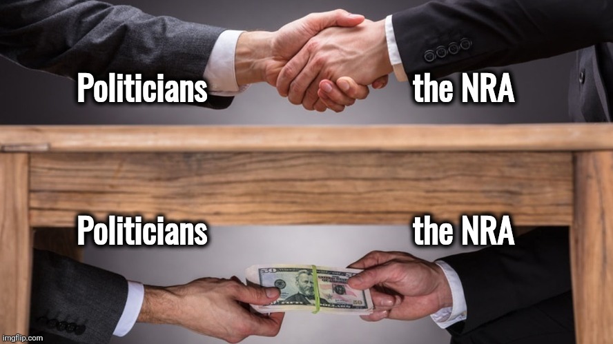It won't work this time , either , Joe | Politicians                          the NRA; Politicians                          the NRA | image tagged in politicians suck,see nobody cares,politicians laughing,money money,greedy,politicians | made w/ Imgflip meme maker