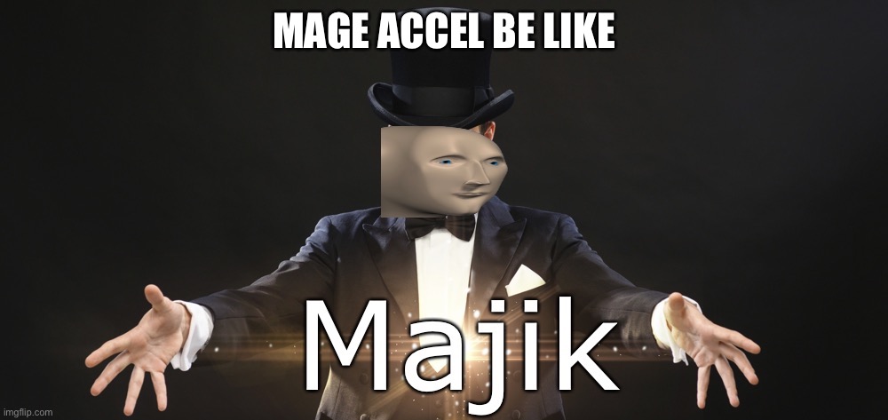 M a j i k | MAGE ACCEL BE LIKE | image tagged in magic,roblox,tds meme | made w/ Imgflip meme maker