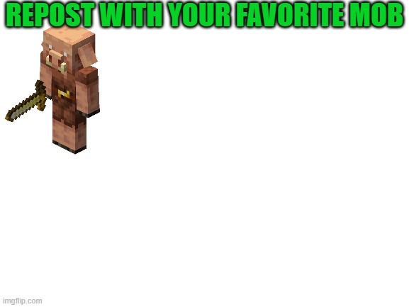 Repost with your favorite mob - Imgflip