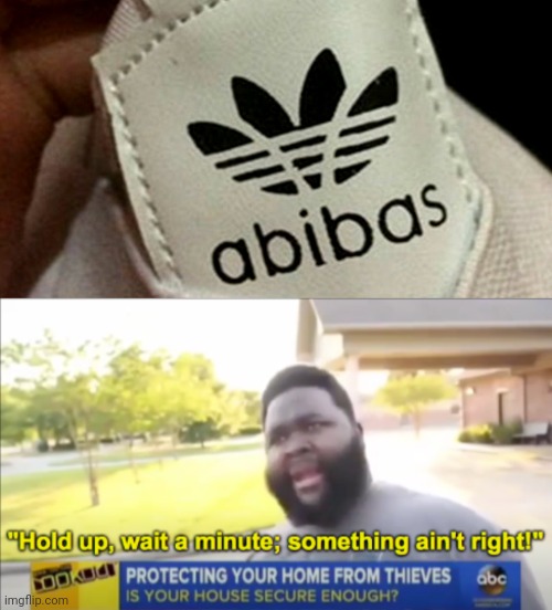 That shoe will just fall apart | image tagged in hold up wait a minute something aint right,fake,shoes | made w/ Imgflip meme maker