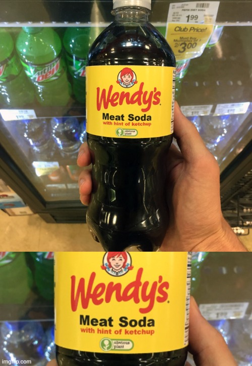 With a hint of ketchup | image tagged in fake,soda,wendy's | made w/ Imgflip meme maker
