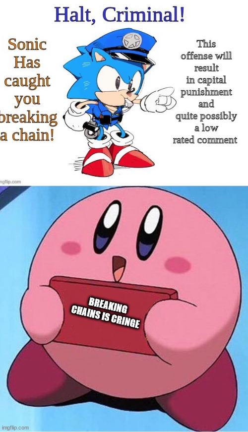 BREAKING CHAINS IS CRINGE | image tagged in blank white template,kirby holding a sign | made w/ Imgflip meme maker