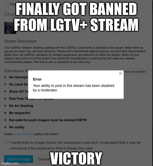 The meme i was posting said “no father?” | FINALLY GOT BANNED FROM LGTV+ STREAM; VICTORY | made w/ Imgflip meme maker