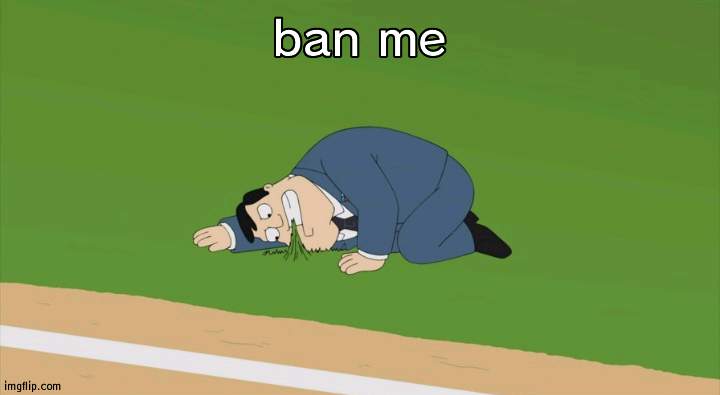 ban me | image tagged in stan smith touching grass | made w/ Imgflip meme maker