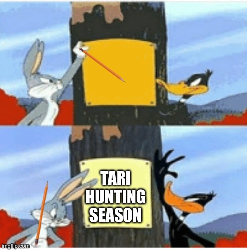 Blank Season | TARI HUNTING SEASON | image tagged in blank season | made w/ Imgflip meme maker