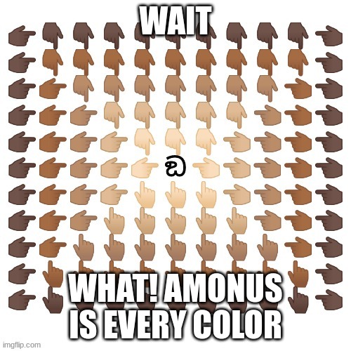 amonus | WAIT; WHAT! AMONUS IS EVERY COLOR | image tagged in among us,among us meeting | made w/ Imgflip meme maker