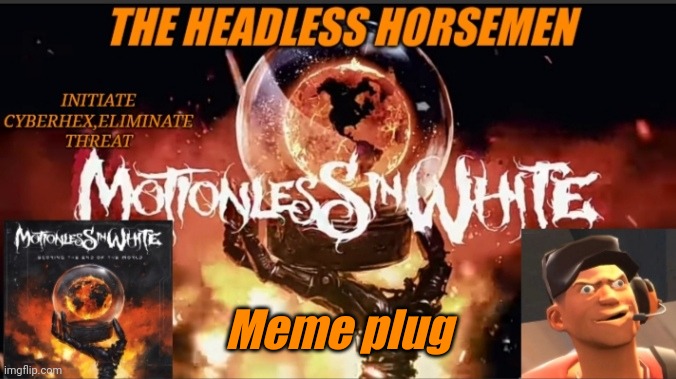 Theheadlesshorsemen announcement template v8 | Meme plug | image tagged in theheadlesshorsemen announcement template v8 | made w/ Imgflip meme maker
