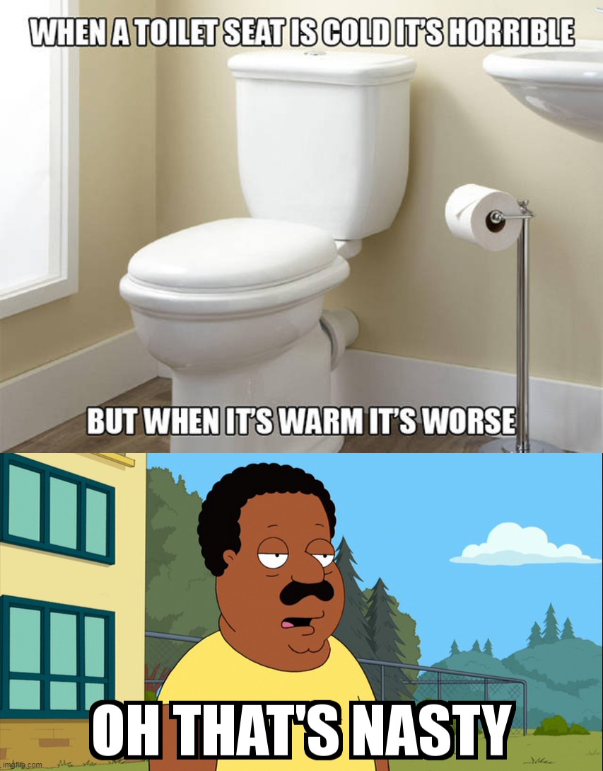 image tagged in cleveland brown oh that's nasty | made w/ Imgflip meme maker