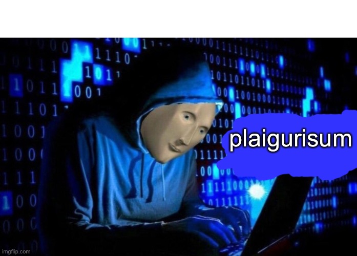 Meme Man Hac | plaigurisum | image tagged in meme man hac | made w/ Imgflip meme maker