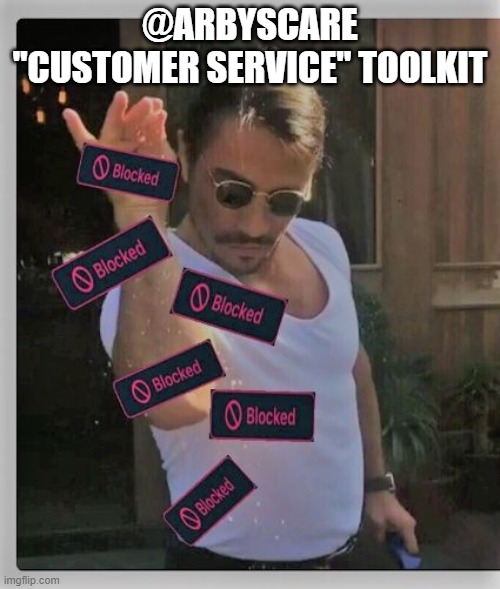 You've been Blocked  | @ARBYSCARE "CUSTOMER SERVICE" TOOLKIT | image tagged in you've been blocked | made w/ Imgflip meme maker