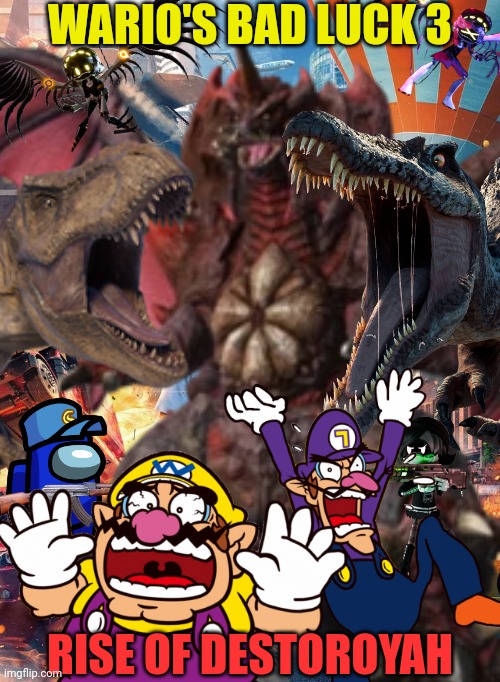 Wario's Bad Luck 3.mp3 |  WARIO'S BAD LUCK 3; RISE OF DESTOROYAH | image tagged in wario dies,wario,too many tags | made w/ Imgflip meme maker