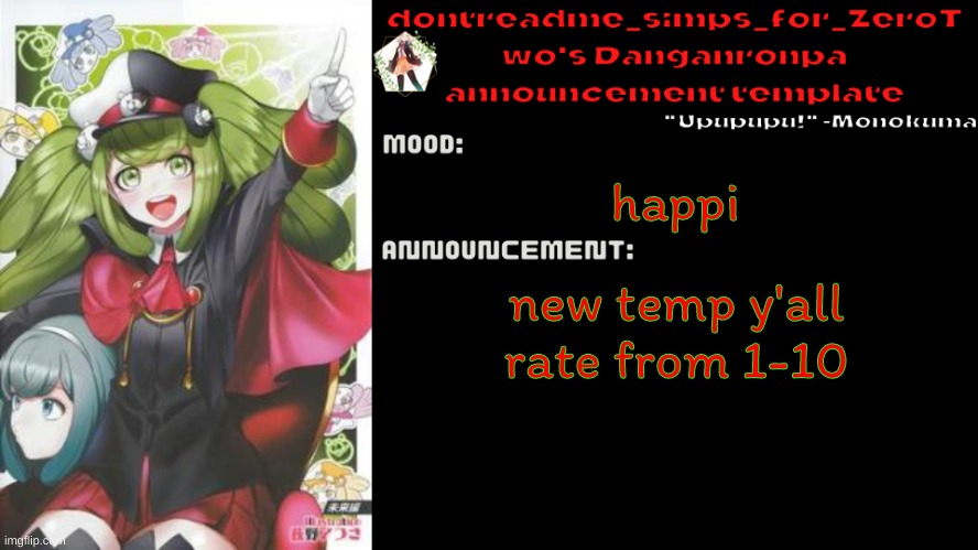 drm's danganronpa announcement temp | happi; new temp y'all
rate from 1-10 | image tagged in drm's danganronpa announcement temp | made w/ Imgflip meme maker