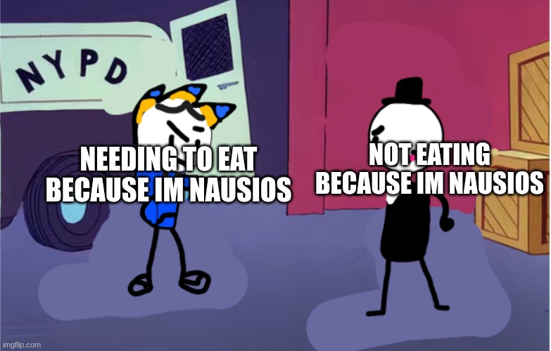 credit to sketchy113 for the template | NEEDING TO EAT BECAUSE IM NAUSIOS; NOT EATING BECAUSE IM NAUSIOS | image tagged in sketchy pointing at sammy,sammy,sketchy,funny,memes,relatable | made w/ Imgflip meme maker