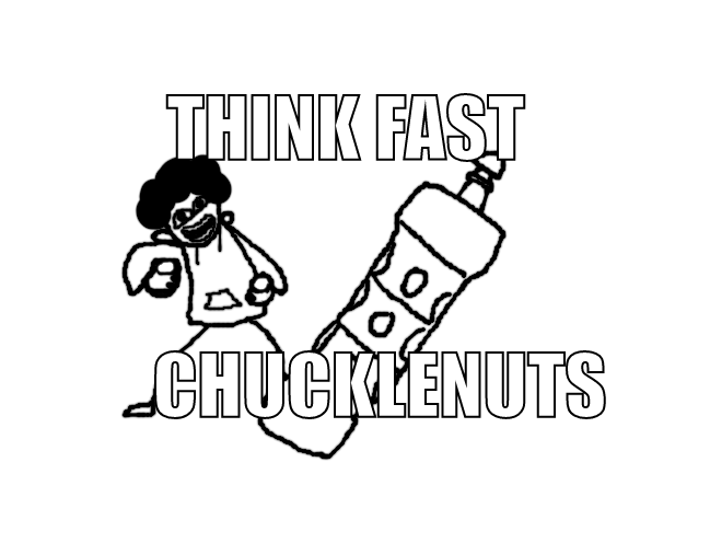 Carlos think fast chucklenuts Blank Meme Template