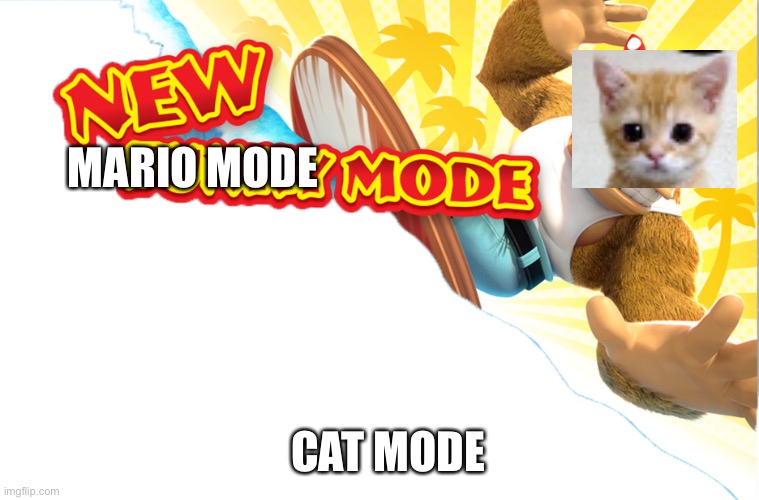 New Funky Mode | MARIO MODE CAT MODE | image tagged in new funky mode | made w/ Imgflip meme maker