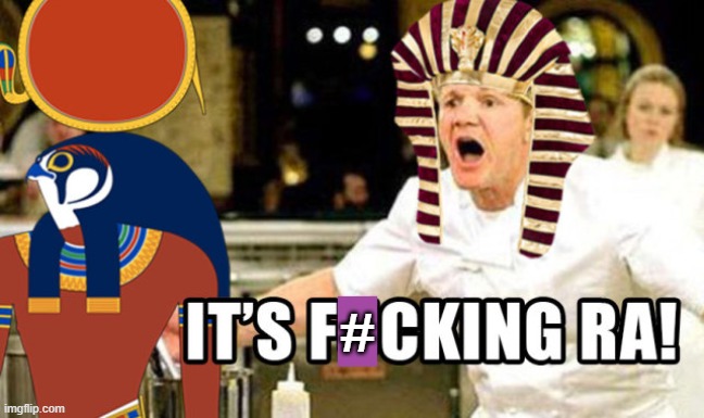 From ancient Egypt]\ | # | made w/ Imgflip meme maker