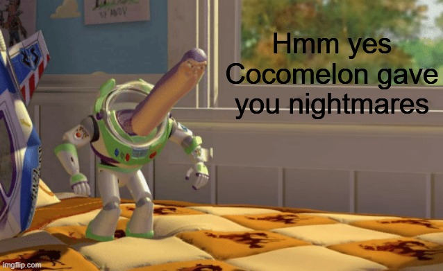 Hmm yes blank | Hmm yes
Cocomelon gave you nightmares | image tagged in hmm yes blank | made w/ Imgflip meme maker