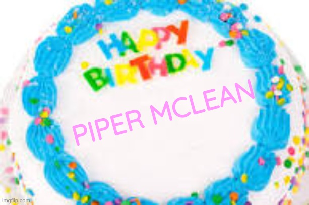 PIPER MCLEAN | made w/ Imgflip meme maker