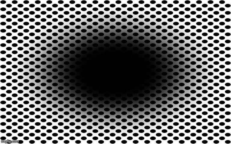 Not a GIF | image tagged in optical illusion,slow motion,well yes but actually no,big eyes | made w/ Imgflip meme maker
