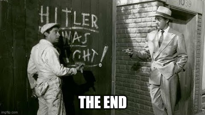 old movies so crazy |  THE END | image tagged in memes | made w/ Imgflip meme maker