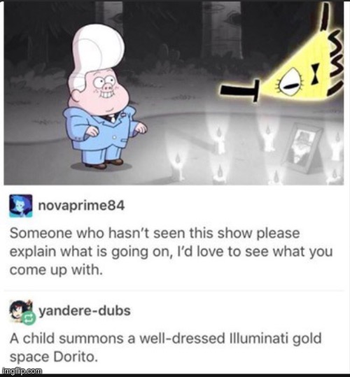That just sums the whole show up | image tagged in gravity falls | made w/ Imgflip meme maker
