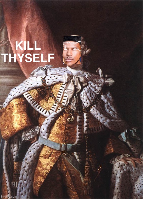 King George III | KILL THYSELF | image tagged in king george iii | made w/ Imgflip meme maker