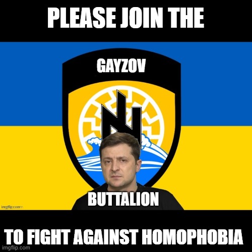 This isn't homophobia. You're just gay and got offended. | PLEASE JOIN THE; TO FIGHT AGAINST HOMOPHOBIA | image tagged in ukraine,azov | made w/ Imgflip meme maker