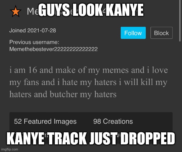 GUYS LOOK KANYE; KANYE TRACK JUST DROPPED | made w/ Imgflip meme maker