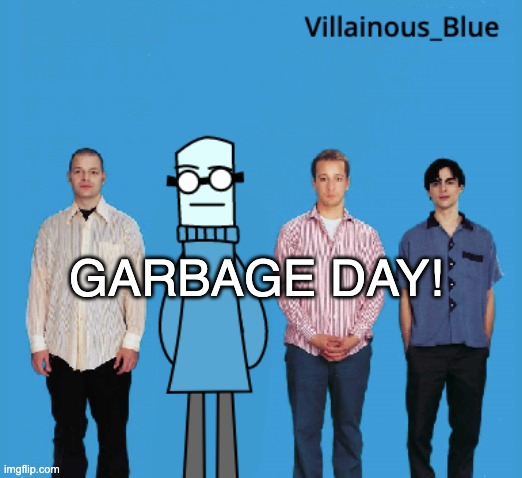 If you know | GARBAGE DAY! | image tagged in vb | made w/ Imgflip meme maker