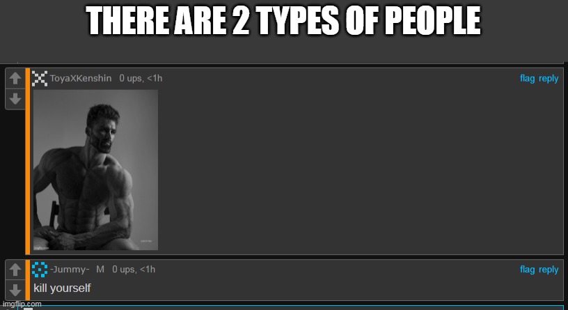 THERE ARE 2 TYPES OF PEOPLE | made w/ Imgflip meme maker